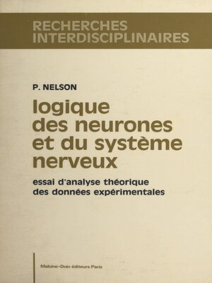 cover image of Logique des neurones et du système nerveux